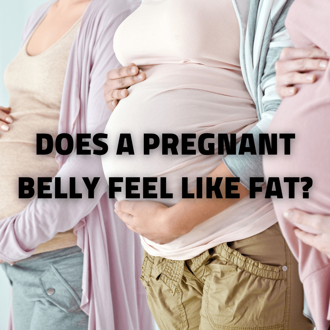 Does a pregnant belly feel like fat-min Does a pregnant belly feel like fat?